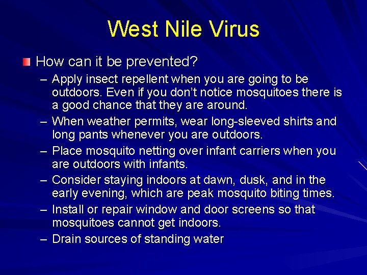West Nile Virus How can it be prevented? – Apply insect repellent when you