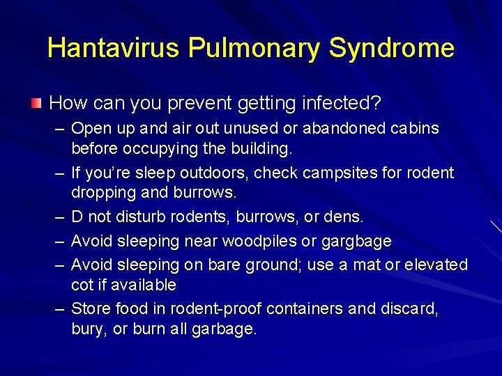 Hantavirus Pulmonary Syndrome How can you prevent getting infected? – Open up and air