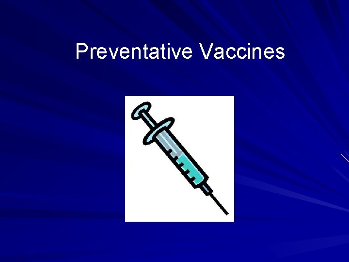 Preventative Vaccines 