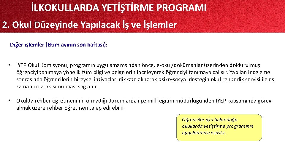 İLKOKULLARDA YETİŞTİRME PROGRAMI 2. Okul Düzeyinde Yapılacak İş ve İşlemler Diğer işlemler (Ekim ayının