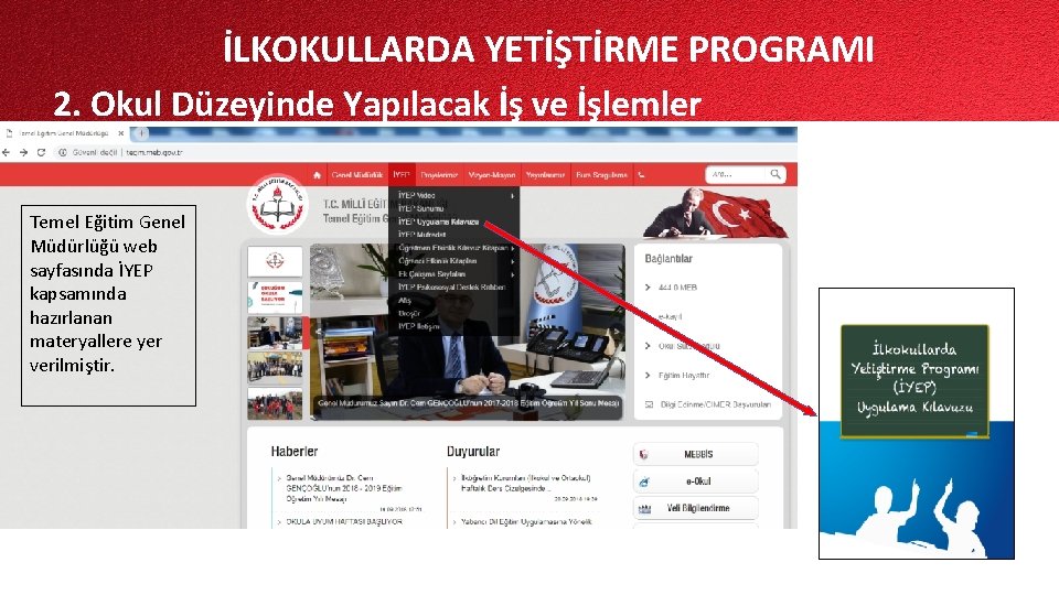 İLKOKULLARDA YETİŞTİRME PROGRAMI 2. Okul Düzeyinde Yapılacak İş ve İşlemler Temel Eğitim Genel Müdürlüğü