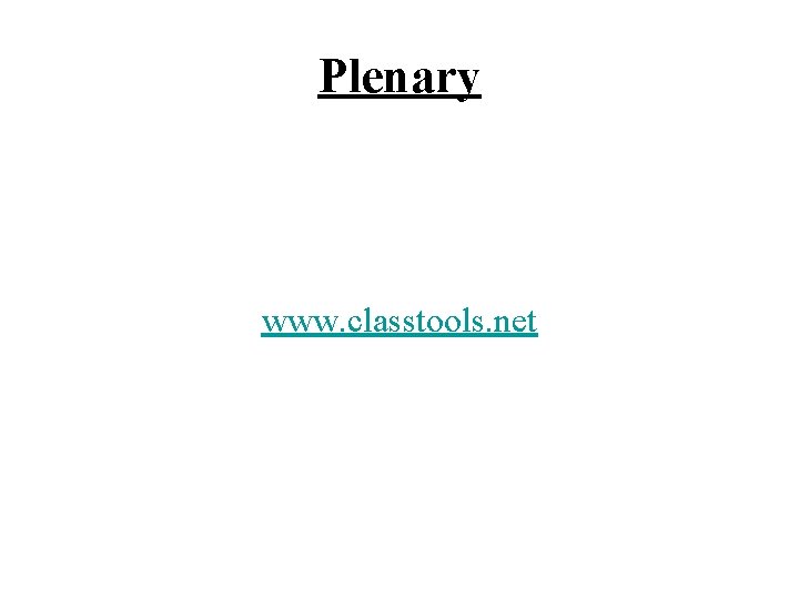 Plenary www. classtools. net 
