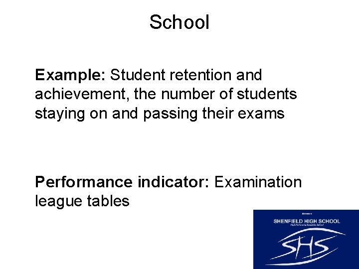 School Example: Student retention and achievement, the number of students staying on and passing