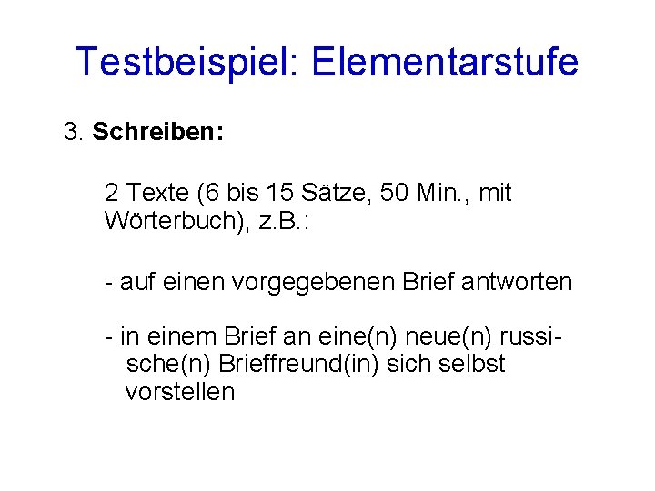 Testbeispiel: Elementarstufe 3. Schreiben: 2 Texte (6 bis 15 Sätze, 50 Min. , mit