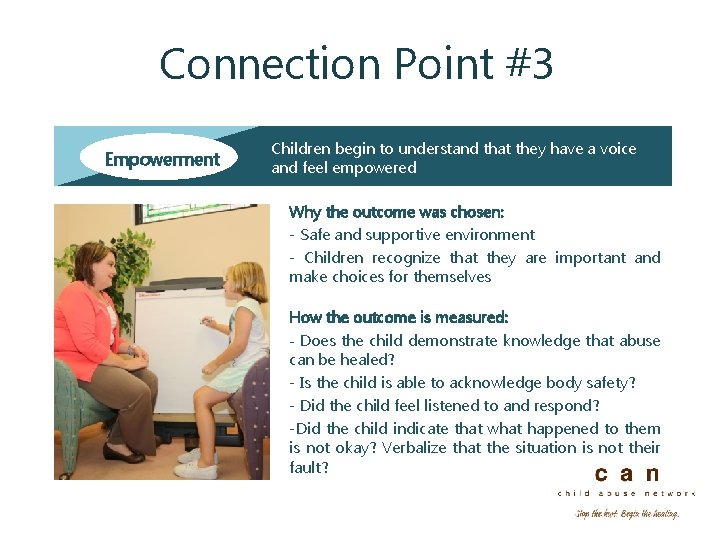 Connection Point #3 Empowerment Children begin to understand that they have a voice and