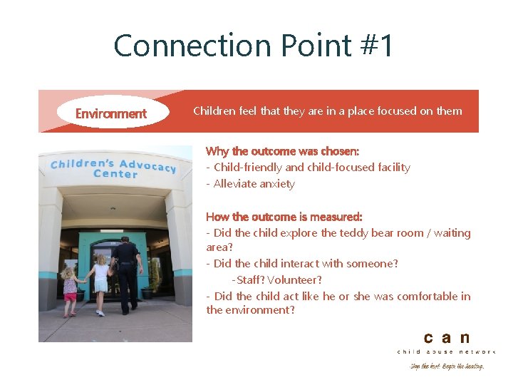 Connection Point #1 Environment Children feel that they are in a place focused on