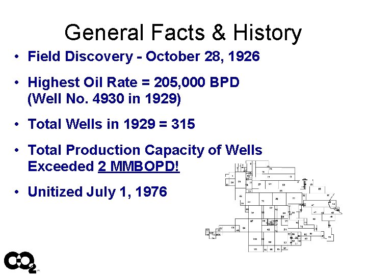 General Facts & History • Field Discovery - October 28, 1926 • Highest Oil