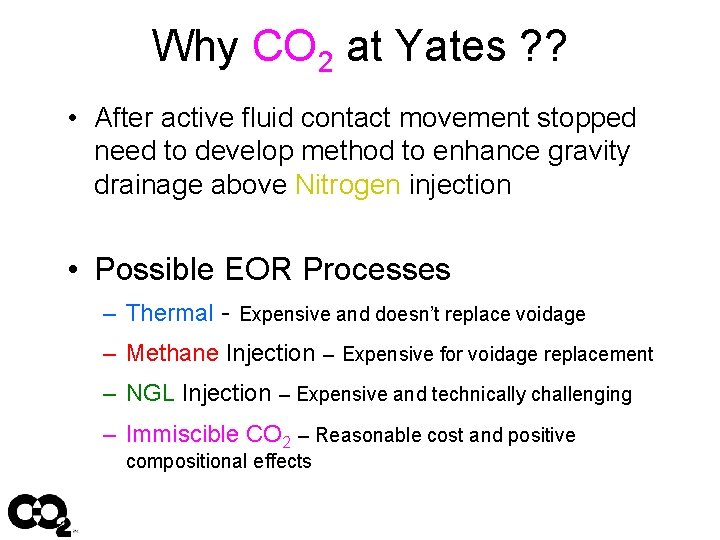 Why CO 2 at Yates ? ? • After active fluid contact movement stopped