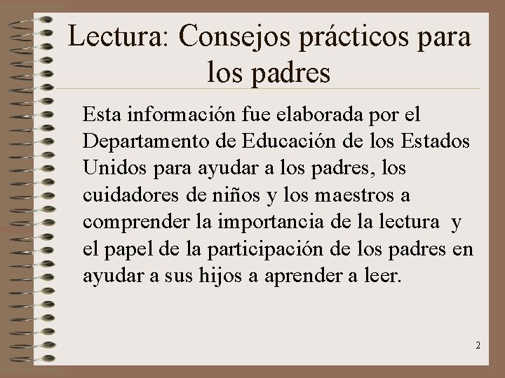 Lectura: Consejos prácticos para los padres Esta información fue elaborada por el Departamento de