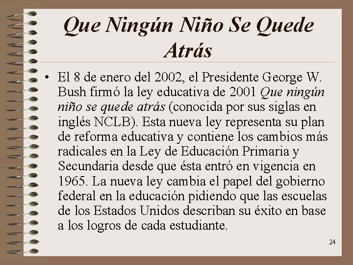 Que Ningún Niño Se Quede Atrás • El 8 de enero del 2002, el