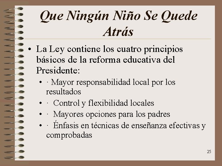 Que Ningún Niño Se Quede Atrás • La Ley contiene los cuatro principios básicos