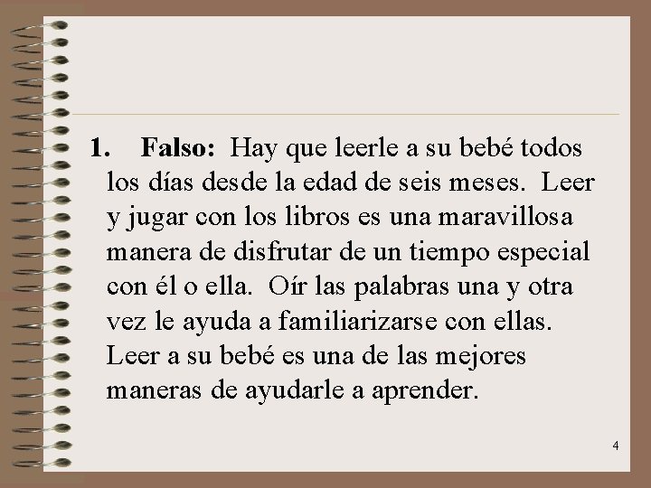  1. Falso: Hay que leerle a su bebé todos los días desde la