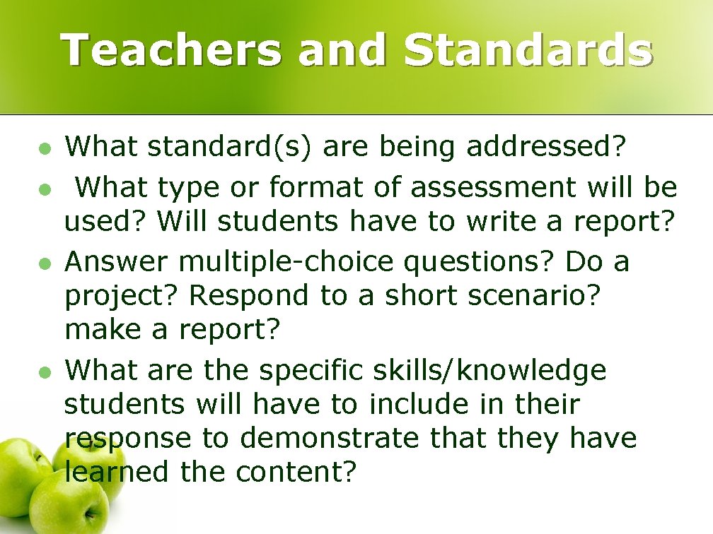 Teachers and Standards l l What standard(s) are being addressed? What type or format