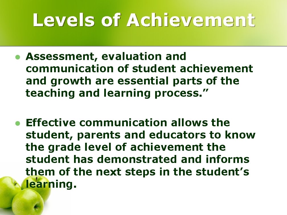 Levels of Achievement l Assessment, evaluation and communication of student achievement and growth are