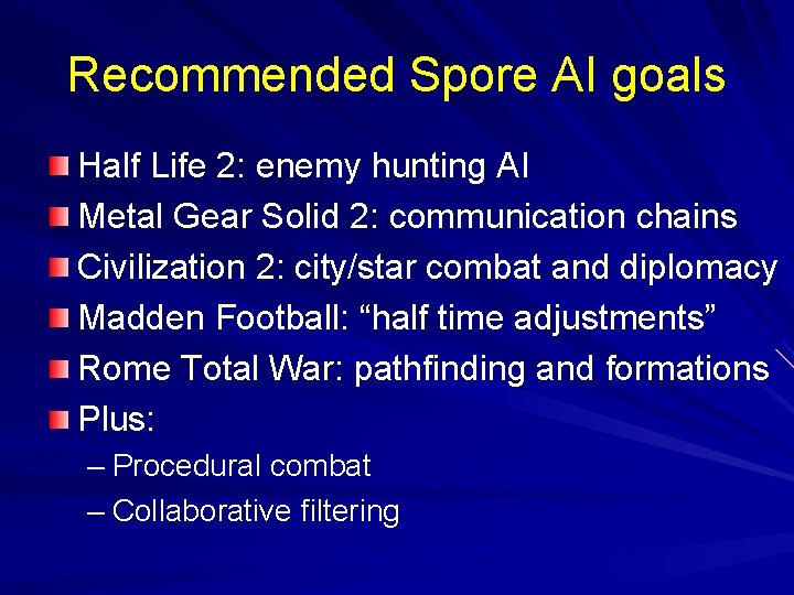 Recommended Spore AI goals Half Life 2: enemy hunting AI Metal Gear Solid 2: