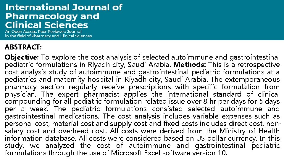 ABSTRACT: Objective: To explore the cost analysis of selected autoimmune and gastrointestinal pediatric formulations