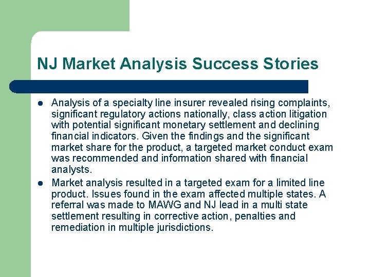 NJ Market Analysis Success Stories l l Analysis of a specialty line insurer revealed