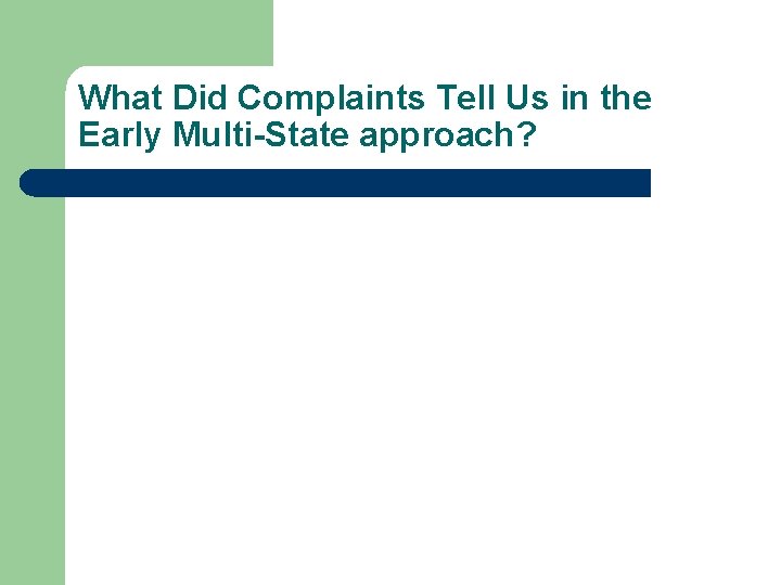 What Did Complaints Tell Us in the Early Multi-State approach? 