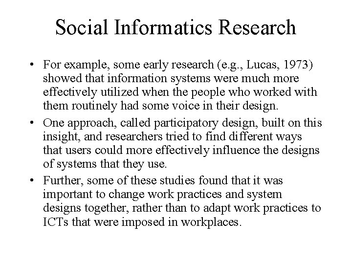 Social Informatics Research • For example, some early research (e. g. , Lucas, 1973)
