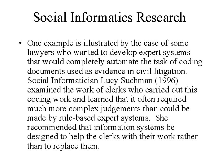 Social Informatics Research • One example is illustrated by the case of some lawyers