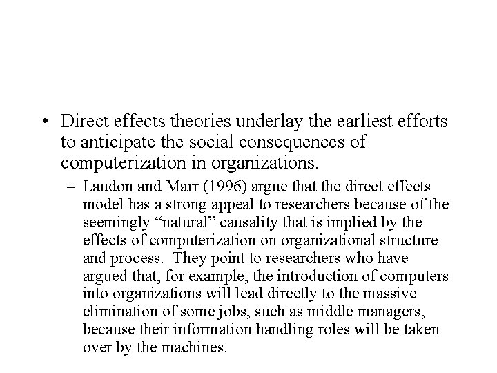  • Direct effects theories underlay the earliest efforts to anticipate the social consequences