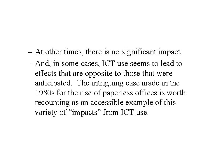 – At other times, there is no significant impact. – And, in some cases,
