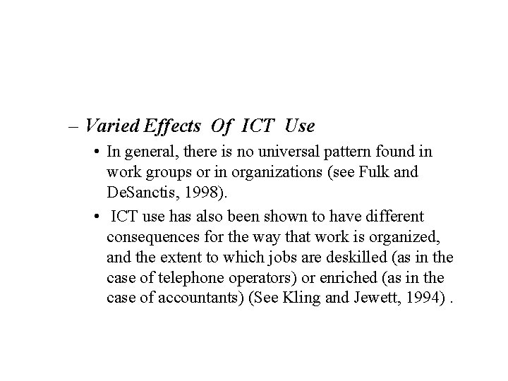 – Varied Effects Of ICT Use • In general, there is no universal pattern