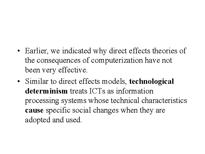  • Earlier, we indicated why direct effects theories of the consequences of computerization