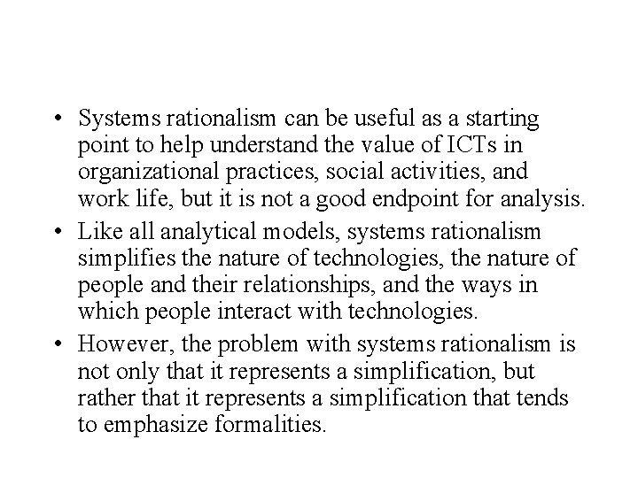  • Systems rationalism can be useful as a starting point to help understand