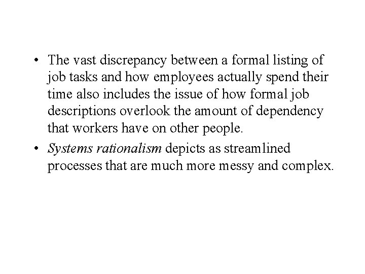  • The vast discrepancy between a formal listing of job tasks and how