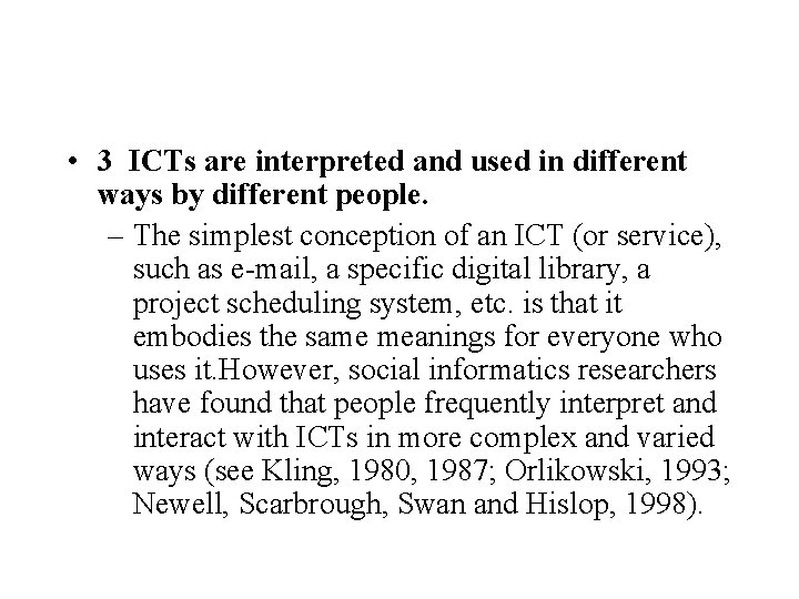  • 3 ICTs are interpreted and used in different ways by different people.