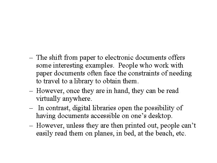 – The shift from paper to electronic documents offers some interesting examples. People who