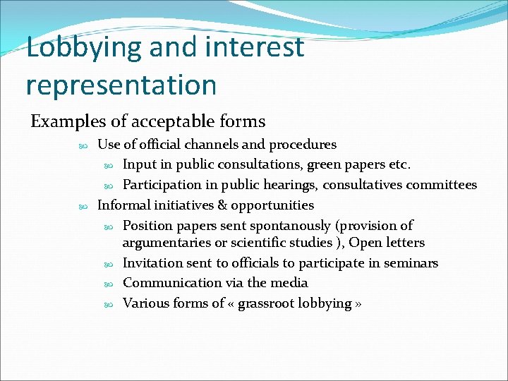 Lobbying and interest representation Examples of acceptable forms Use of official channels and procedures