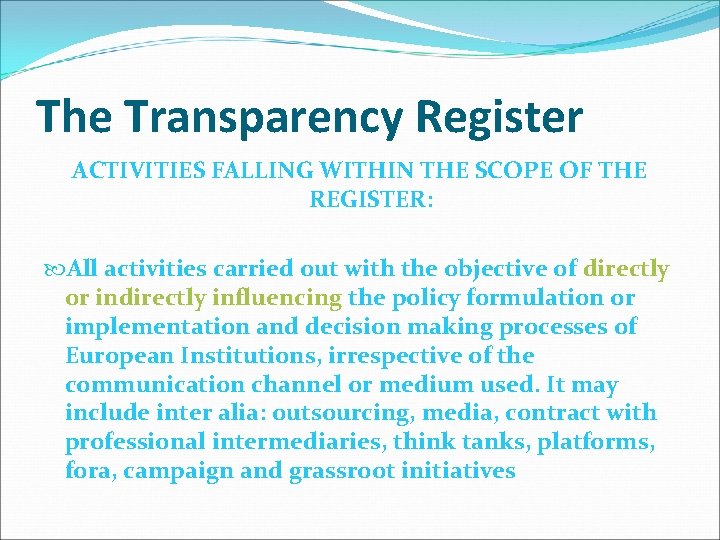The Transparency Register ACTIVITIES FALLING WITHIN THE SCOPE OF THE REGISTER: All activities carried