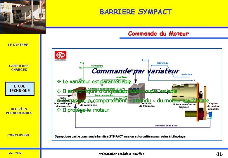 BARRIERE SYMPACT Commande du Moteur LE SYSTEME CAHIER DES CHARGES ETUDE TECHNIQUE Commande par