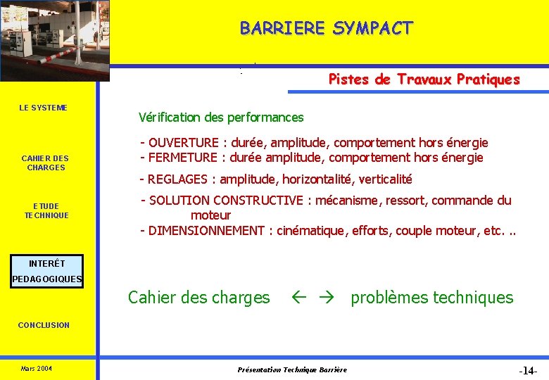 BARRIERE SYMPACT Pistes de Travaux Pratiques LE SYSTEME CAHIER DES CHARGES ETUDE TECHNIQUE Vérification