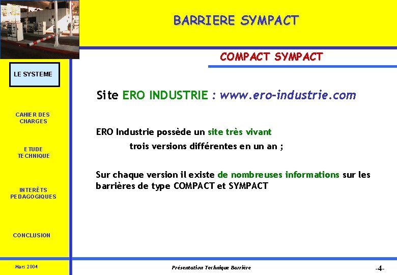 BARRIERE SYMPACT COMPACT SYMPACT LE SYSTEME Site ERO INDUSTRIE : www. ero-industrie. com CAHIER