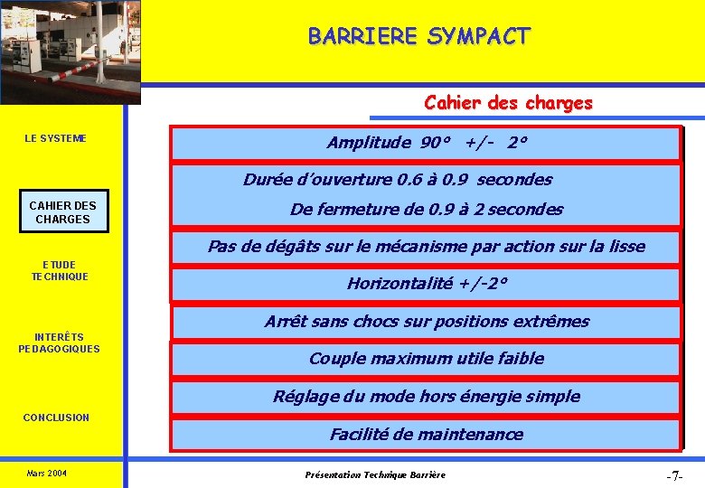 BARRIERE SYMPACT Cahier des charges LE SYSTEME CAHIERDES CHARGES ETUDE TECHNIQUE INTERÊTS PEDAGOGIQUES Définition