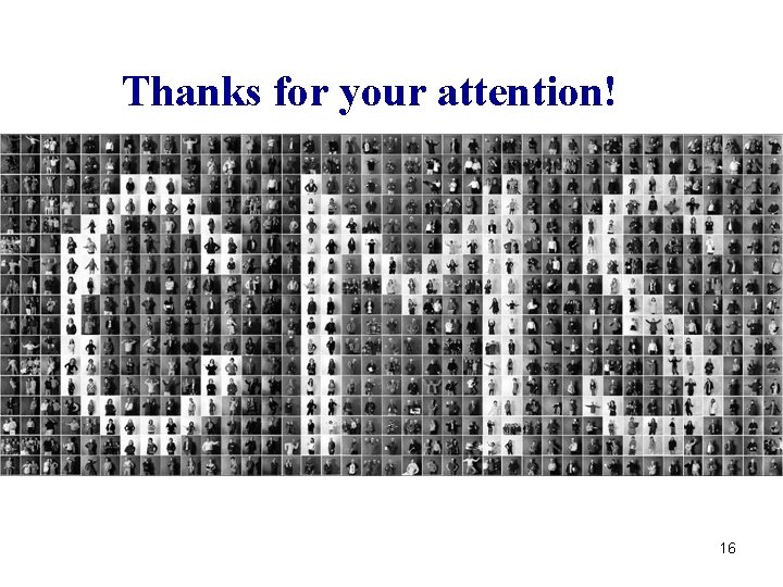 Thanks for your attention! 16 