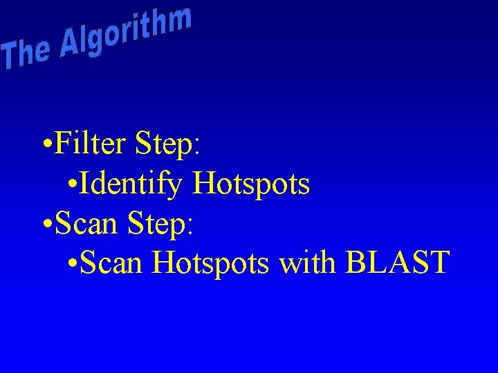  • Filter Step: • Identify Hotspots • Scan Step: • Scan Hotspots with