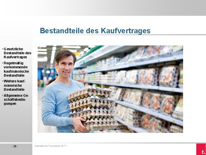 Bestandteile des Kaufvertrages § Gesetzliche Bestandteile des Kaufvertrages § Regelmäßig vorkommende kaufmännische Bestandteile §