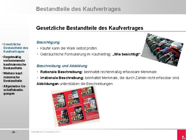 Bestandteile des Kaufvertrages Gesetzliche Bestandteile des Kaufvertrages § Regelmäßig vorkommende kaufmännische Bestandteile § Weitere