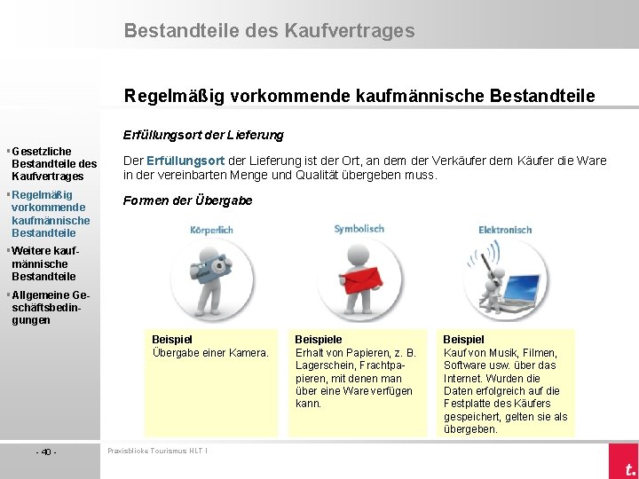 Bestandteile des Kaufvertrages Regelmäßig vorkommende kaufmännische Bestandteile Erfüllungsort der Lieferung § Gesetzliche Bestandteile des