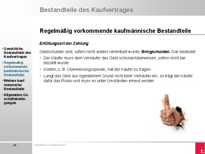 Bestandteile des Kaufvertrages Regelmäßig vorkommende kaufmännische Bestandteile Erfüllungsort der Zahlung § Gesetzliche Bestandteile des