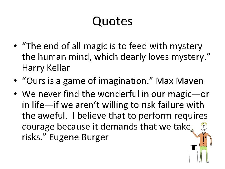 Quotes • “The end of all magic is to feed with mystery the human