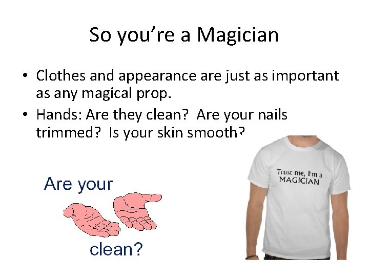 So you’re a Magician • Clothes and appearance are just as important as any