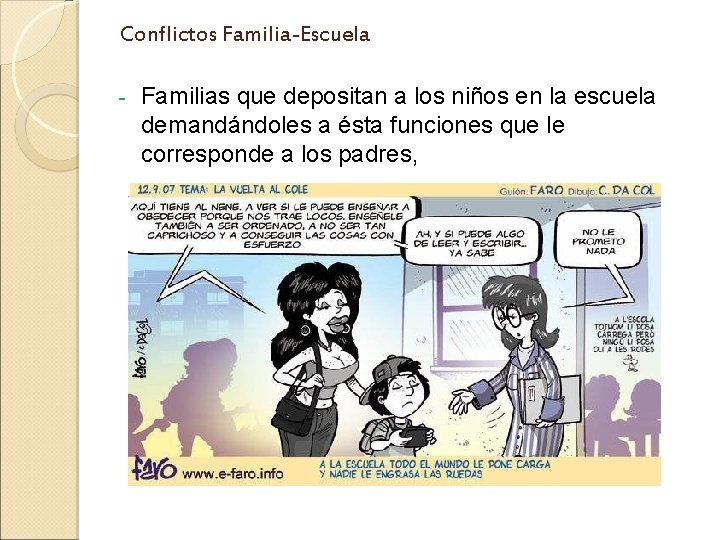 Conflictos Familia-Escuela - Familias que depositan a los niños en la escuela demandándoles a