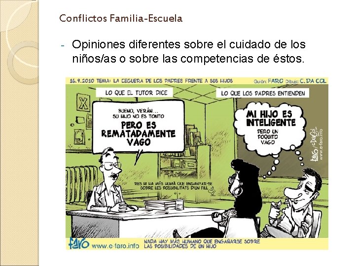 Conflictos Familia-Escuela - Opiniones diferentes sobre el cuidado de los niños/as o sobre las