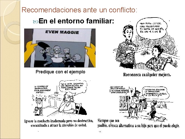 Recomendaciones ante un conflicto: En el entorno familiar: Predique con el ejemplo 