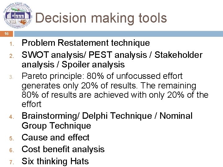 Decision making tools 16 1. 2. 3. 4. 5. 6. 7. Problem Restatement technique